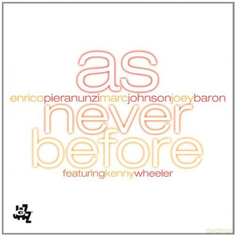 Enrico Pieranunzi, Marc Johnson, Joey Baron: As Never Before [CD]