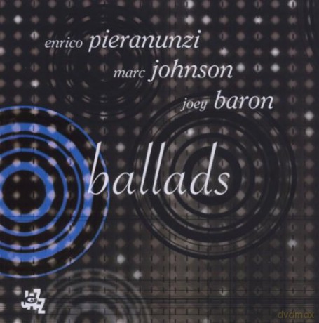 Enrico Pieranunzi, Marc Johnson, Joey Baron: Ballads [CD]