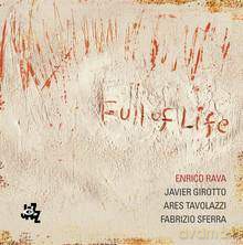 Enrico Rava, Javier Girotto, Ares Tavolazzi, Fabrizio Sferra: Full Of Life [CD]