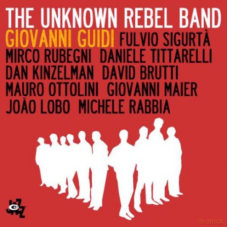 Giovanni Guidi: The Unknown Rebel Band [CD]