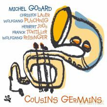 Godard, Lauer, Puschnig, Joos, Tortiller, Reisinger: Cousins Germains [CD]