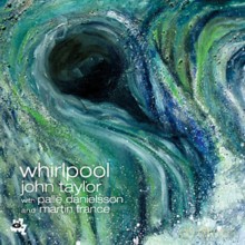 John Taylor, Palle Danielsson, Martin France: Whirlpool [CD]