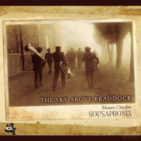 Mauro Ottolini - Sousaphonix: The Sky Above Braddock [CD]