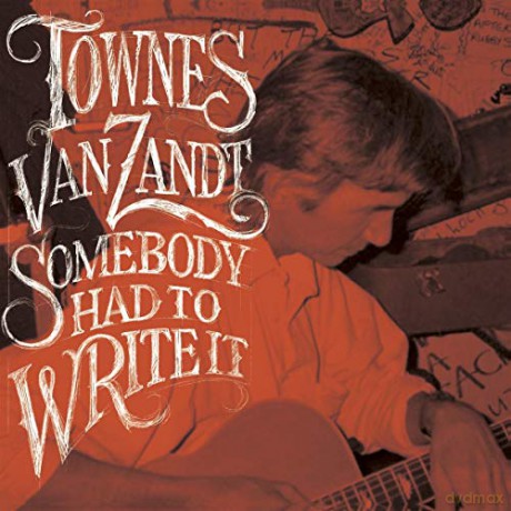 Townes Van Zandt: Somebody Had To Write It [Winyl]