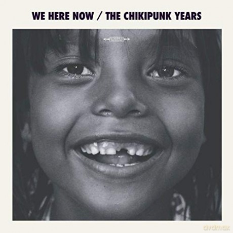 We Here Now: The Chikipunk Years [Winyl]
