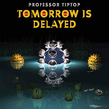 Professor Tip Top: Tomorrow Is Delayed [Winyl]