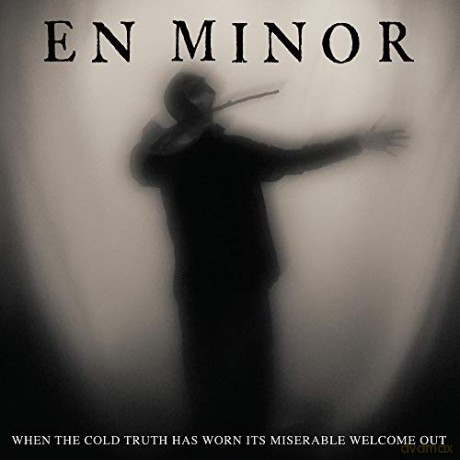En Minor: When The Cold Truth Has Worn Its Miserable Welcome Out [Winyl]