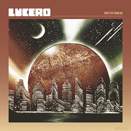 Lucero: When You Found Me [CD]