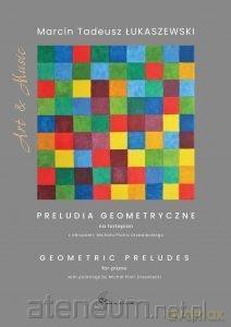 Preludia geometryczne na fortepian - Marcin Tadeusz Łukaszewski [KSIĄŻKA]