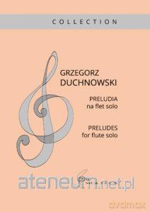 Preludia na flet solo - Grzegorz Duchnowski [KSIĄŻKA]