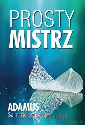 Prosty Mistrz - Adamus Saint Germain [KSIĄŻKA]