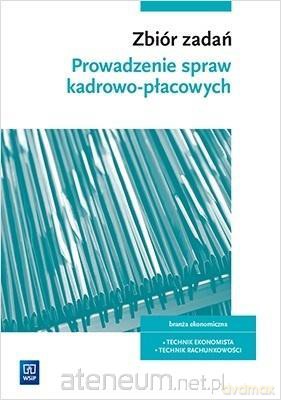Prowadzenie spraw kadrowo-płacowych.Zbiór zadań - Joanna Śliżewska, Dorota Zadrożna, Joanna Ablewicz, Damian Dębski, Paweł Dębski [KSIĄŻKA]