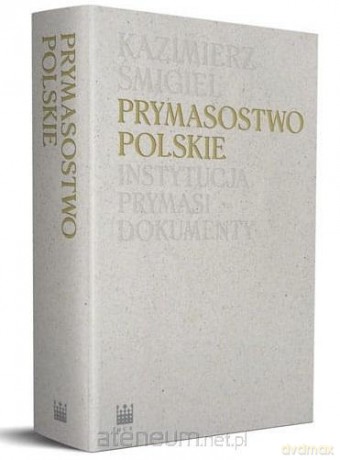Prymasostwo polskie - Kazimierz Śmigiel [KSIĄŻKA]