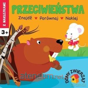 Przeciwieństwa. Domy zwierząt - Irma Pikiene [KSIĄŻKA]