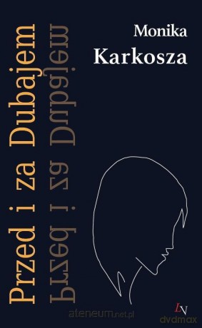 Przed i za Dubajem - Monika Karkosza [KSIĄŻKA]