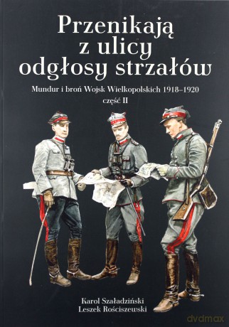 Przenikają z ulicy odgłosy strzałów - Karol Szaładziński, Leszek Rościszewski [KSIĄŻKA]