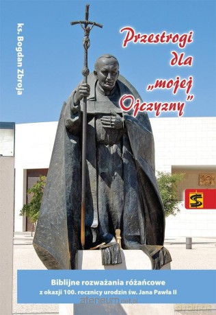 Przestrogi dla mojej Ojczyzny - ks. Bogdan Zbroja [KSIĄŻKA]