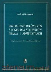 Przewodnik do ćwiczeń z logiki dla studentów prawa - Andrzej Grabowski [KSIĄŻKA]