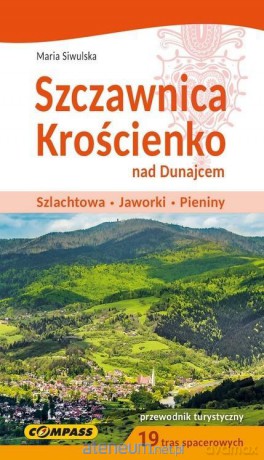 Przewodnik tur. Szczawnica Krościenko nad Dunajcem - Maria Siwulska [KSIĄŻKA]