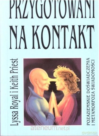 Przygotowani na kontakt - Lyssa Royal, Keith Priest [KSIĄŻKA]