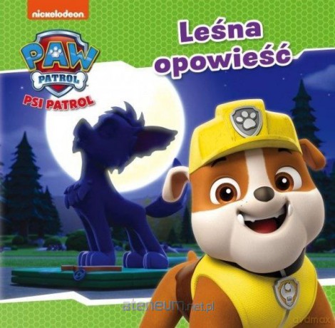 Psi Patrol. Leśna opowieść [KSIĄŻKA]