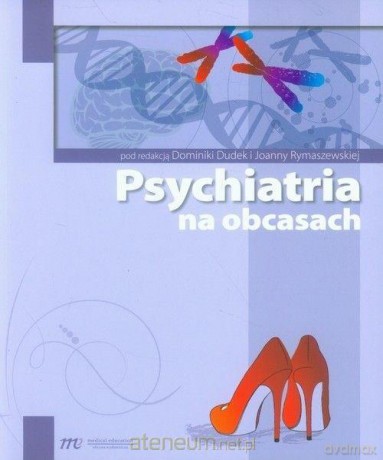 Psychiatria na obcasach - Dominika Dudek, Joanna Rymaszewska [KSIĄŻKA]