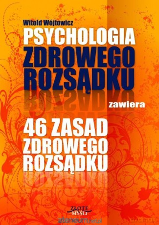 Psychologia i 46 zasad zdrowego rozsądku - Witold Wójtowicz [AUDIOBOOK]