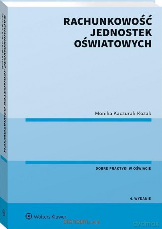 Rachunkowość jednostek oświatowych - Monika Kaczurak-Kozak [KSIĄŻKA]
