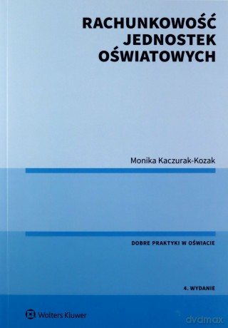 Rachunkowość jednostek oświatowych - Monika Kaczurak-Kozak [KSIĄŻKA]