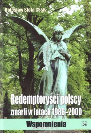 Redemptoryści polscy zmarli w latach 1986-2000 - Bolesław Slota CSsR [KSIĄŻKA]