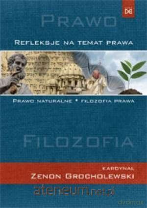 Refleksje na temat prawa. Prawo naturalne - kard. Zenon Grocholewski [KSIĄŻKA]