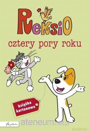 Reksio. Cztery pory roku - Anna Sójka [KSIĄŻKA]