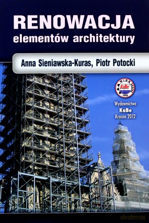 Renowacja elementów architektury - Anna Sienawska-Kuras, Piotr Potocki [KSIĄŻKA]