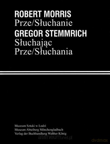 Robert Morris. Prze/Słuchanie - Robert Morris, Gregor Stemmich [KSIĄŻKA]
