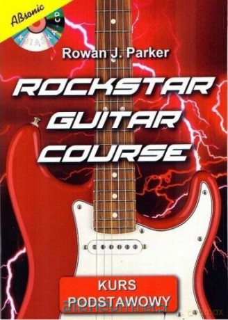 Rockstar Guitar Course - Rowan J. Parker [KSIĄŻKA]