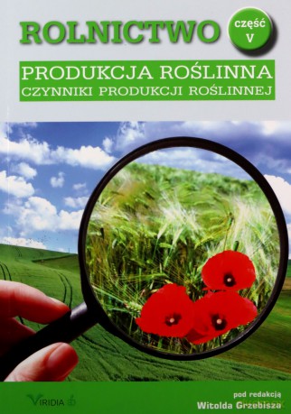 Rolnictwo cz.5 Produkcja roślinna [KSIĄŻKA]