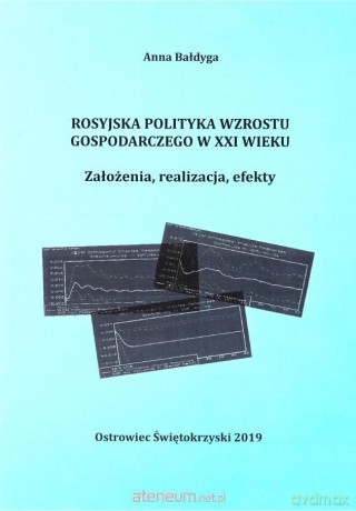 Rosyjska polityka wzrostu gospodarczego w XXI w. - Anna Bałdyga [KSIĄŻKA]