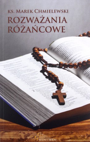 Rozważania różańcowe - ks. Marek Chmielewski [KSIĄŻKA]