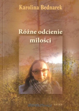 Różne odcienie miłości - Karolina Bednarek [KSIĄŻKA]