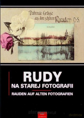 Rudy na starej fotografii - Grzegorz Wawoczny Paweł Newerla [KSIĄŻKA]