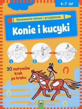 Rysowanie łatwe i przyjemne. Konie i kucyki [KSIĄŻKA]