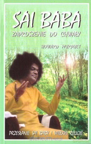 Sai Baba zaproszenie do chwały - Joward Murphet [KSIĄŻKA]