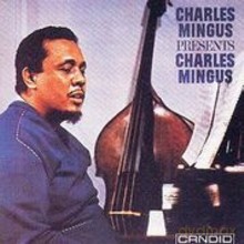 Charles Mingus: Charles Mingus Presents Charles Mingus [CD]