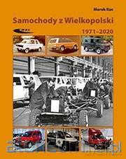 Samochody z Wielkopolski 1971-2020 - Marek Kuc [KSIĄŻKA]
