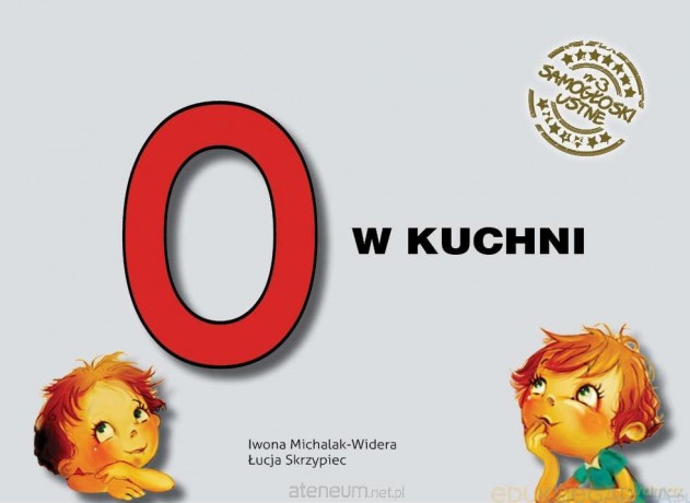 Samogłoski ustne nr 3 O w kuchni - Michalak-Widera Iwona, Skrzypiec Łucja Iwona Michalak-Widera [KSIĄŻKA]