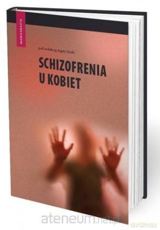 Schizofrenia u kobiet - Agata Szulc, Piotr Gałecki [KSIĄŻKA]