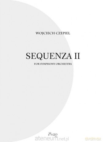Sequenza II for symphony orchestra - partytura - Wojciech Czepiel [KSIĄŻKA]