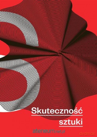 Skuteczność sztuki [KSIĄŻKA]