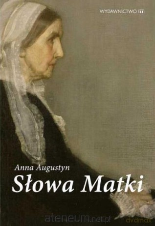 Słowa Matki - Anna Augustyn [KSIĄŻKA]
