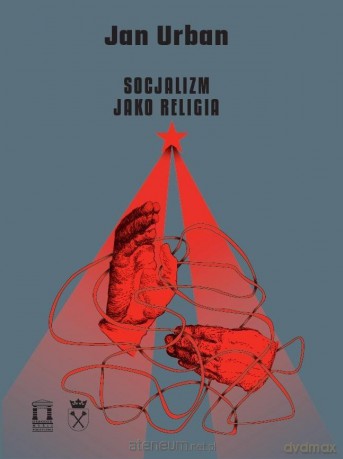 Socjalizm jako religia - Jan Urban [KSIĄŻKA]